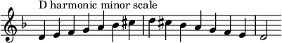 {
\override Score.TimeSignature #'stencil = ##f
\relative c' {
\clef treble \key d \minor \time 7/4
d4^\markup "D harmonic minor scale" e f g a bes cis d cis bes a g f e d2
} }