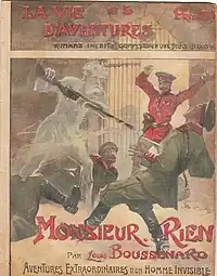 A variation on the theme of the invisible man, Monsieur... Rien!&nbsp;[fr] by Louis Boussenard (1907) is illustrated by Georges Conrad&nbsp;[fr], a regular contributor to the "La Vie d'aventures" collection.
